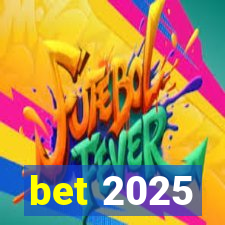 bet 2025